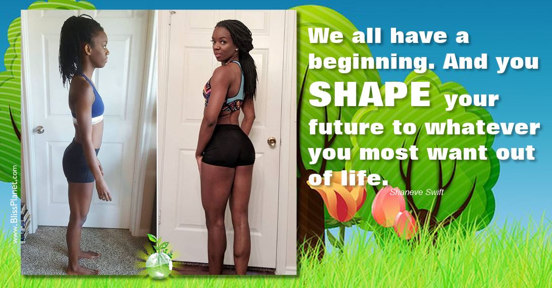 shape your future to whatever you most want out of life