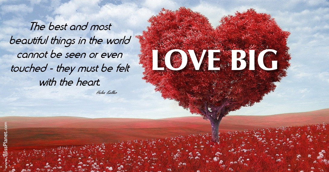 Love Big – Valentine’s Day Quotes