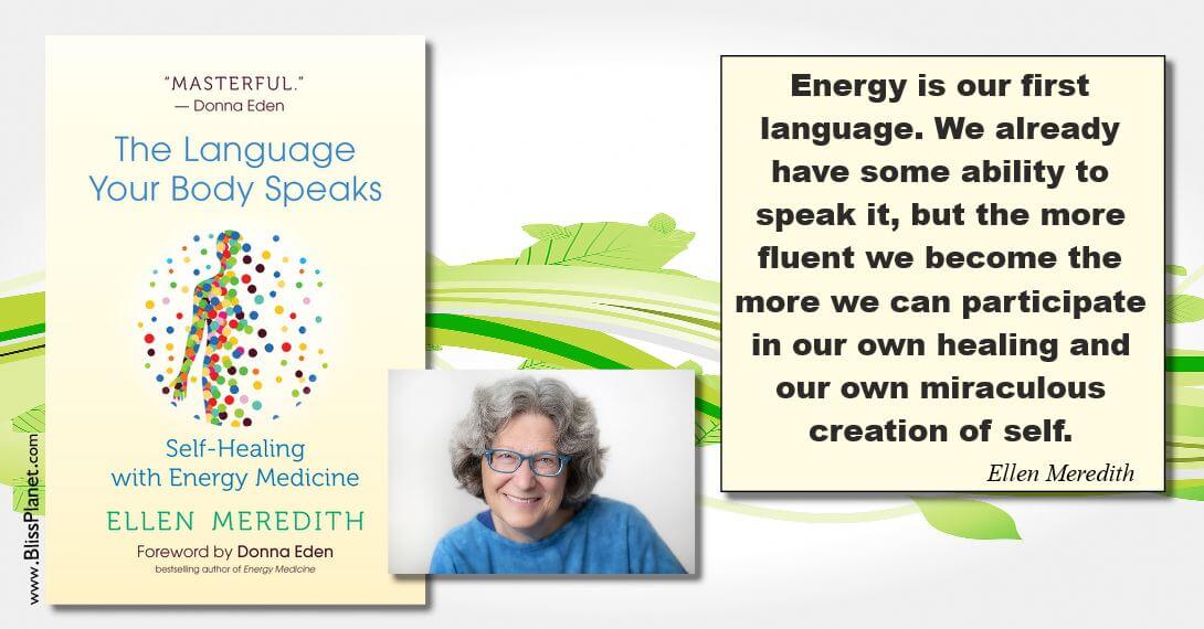 SELF-HEALING WITH ENERGY MEDICINE – A Conversation with Ellen Meredith, author of The Language Your Body Speaks