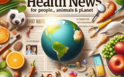 Health News For People, Animals & Planet